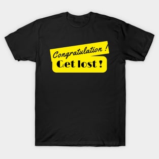 Get lost - Cool and fun T-Shirt